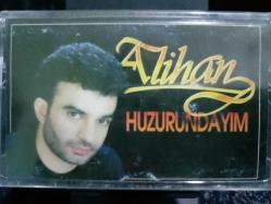 ALİHAN HUZURUNDAYIM KASET