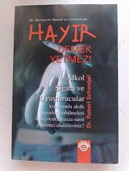 HAYIR DEMEK YETMEZ !  ALKOL SİGARA VE UYUŞTURUCULAR ....... ( 2129 )