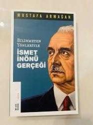 Bilinmeyen Yönleriyle İsmet İnönü Gerçeği - Özer Sahaf