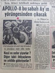Hürriyet Gazetesi - Turkish Newspaper - 25 Aralık 1968 - Ay'ın yörüngesinden ilk mesaj başardık başardık - Ay'ın tarihine adlarını yazan 3 astronot Frank Borman James Lovell ve William Anders fotoğraf - her şey çok net görünüyor diyen astronotlar Ay'ı anlattı fotoğraf - Apollo 8 bu sabah Ay'ın yörüngesinden çıkacak - ay yolculuğunun merak edilen tarafları nasıl ve neler yiyorlar - Amerika'nın 1926'da attığı İlk roket ancak 61 metreye yükselmişti - Yaşar Kemal 21 dünya diline çevrilen ve ödül kazanan  İnce Memed'in devamını hürriyet için yazdı - Gönül Avcısı yazan ve çizen Faruk Geç - Tarkan Honoriva'nın yüzüğü yazan ve çizen Sezgin Burak - İstanbul Ankara İzmir Radyosu Programı - Nuri Sesigüzel iftiharla sunar fotoğraf - Türkiye İşçi Partisindeki büyük kavga - İstanbul TİP ilçe başkanları Mehmet Ali Aybar'ın karşısında oldukları açıkladı - Bayramı Uludağ'da geçiren ünlü kişiler masaların üzerinde yattı fotoğraf -- Nilüfer Ayda Yılmaz Duru'yu davalı Halit Refiği tanık sandalyesinde foto