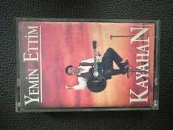 KAYAHAN YEMİN ETTİM KASET