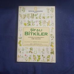 Şifalı Bitkiler / Doğanın Eczanesinen 100 Mucize / Geleneksel ve Modern Tıpta Kullanımları