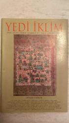 YEDİ İKLİM, SANAT, KÜLTÜR, EDEBİYAT DERGİSİ - ŞUBAT 1993 SAYI: 35 CİLT: 4  M. ORHAN OKAY - MUHSİN MACİT - HASAN AYCIN - HÜSEYİN ATLANSOY - ADEM TURAN - TAMER SAKA - YÜKSEL PEKER - SAVAŞKAN İLMAK - GİYASETTİN EKİCİ - KEMALETTİN ÇALIK - AHMET SARI - AHMET İŞLER - MUSTAFA AYDOĞAN - ALİ HAYDAR HAKSAL - MUSTAFA S. KAÇALİN - ÜMNÎ - SÜBEYLA SEÇKİN - OSMAN YILDIZ - MİKAİL MÜŞFİK - ALBERT CAMUS - ALASTAIR REID - ADNAN AKGÜN - SEYFETTİN ÜNLÜ - MUSTAFA İSEN - ŞEVKET BEYSANOĞLU - ŞAKİR DİCLEHAN - ABDÜSSAMET ULUÇAM - MEHMET ARSLAN - AHMET NEDİM - ALİ EMİRÎ - AYKUT KAZANCIGİL - BEKİR KARLIGA - CEMİL ÇİFTÇİ - HAKAN SAYZEK - İSMAİL DOĞAN - ABDÜLBAKİ ASLAN - EKREM KARADİŞOĞULLARI  DİYAR-I BEKİR - ÜTOPİA DÜZENİ İÇİNDE BİR POETİKA - TEZKİRE TÜRÜNÜN TEŞEKKÜLÜ - BİR ÇİZGİ - KEFARET - MÜBTEDİ - UYKULARINDA BİR GEMİ - KIRK GÜN KIRK GECE CEHENNEM - DUYGU FOTOĞRAFLARI - ÖYKÜNÜN ÖYKÜSÜ - HANNA - TAKMA BACAK TIKIRTISI - KAR YAĞIYORDU - OLUR BİR GÜN DİYORUM - HADDÂHANENİN HARARETİND - TAM TAKIM EKSİKSİZ 112 SAYFA