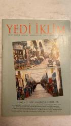YEDİ İKLİM, SANAT, KÜLTÜR, EDEBİYAT DERGİSİ - MART 1993 SAYI: 36 CİLT: 4  M. ORHAN OKAY - SEYFETTİN ÜNLÜ - YÜKSEL PEKER - HASAN AYCIN - ALİ GÖÇER - ADEM TURAN - ALİ GÜNVAR - GİYASETTİN EKİCİ - TAMER SAKA - MUHSİN MACİT - ALİ UYSAL - AHMET İŞLER - ALİ HAYDAR HAKSAL - KEMALETTİN ÇALIK - AHMET SARI - AHMET SEVGİ - KAZIM HACIMEYLİÇ - MUSTAFA S. KAÇALİN - HEINRICH BÖLL - RICHARD H. STODDARD - AHMET NEDİM - HAYDAR KAZGAN - BEKİR KARLIGA - BAYRAM BİLGE TOKER - HASAN KOLCU - ADNAN AKGÜN - FAHRİ ATIF T. - SADIK BATTAL  OSMANLI TOPLUMUNDA GEDİKLER - BİR YILIN ARDINDAN - POETİKA ÖNCESİNDE ŞİİR ÜZERİNE - BİR ÇİZGİ - KENDİMİZİN ŞARKISI - BİR NEFESLİK KOŞU - RUHSAR - SEN GÖZLERİ OYULMUŞ ŞARKI - YORGUN BİR ÖLÜM - GAZEL - O ŞEHRİN KİTÂBESİ - GEÇEN GÜNLERİM - AKVARYUMDAKİ KADIN - AZRA, SEN, BEN VE RÜYALAR - NEDİM’İN NEVŞEHİR TARİHLERİ - CELİ-SÜLUS HATT - MASALDA FARKLI YORUMLAR - RAMAZÂNNAMELER - ŞİİRİN RASYONELLİĞİ - İSFAHAN SOKAKLARINDA AYRILDIK - GEDİK KAVRAMI VE GEDİKL- TAM TAKIM EKSİKSİZ 112 SAYFA