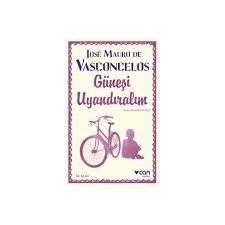 GÜNEŞİ UYANDIRALIM Jose Mauro de Vasconcelos