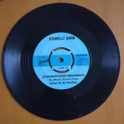 Dirmilli Emin / Şu Gelenler İçinde Yarim Hangisi - Geldi Geçti Kahpe Gençlik / 45'lik plak