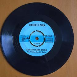 Dirmilli Emin / Şu Gelenler İçinde Yarim Hangisi - Geldi Geçti Kahpe Gençlik / 45'lik plak