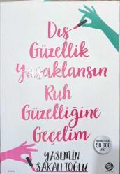 DIŞ GÜZELLİK YASAKLANSIN RUH GÜZELLİĞİNE GEÇELİM