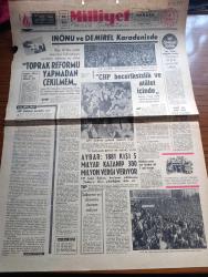 Milliyet Gazetesi - Turkish Newspaper - 4 Ekim 1965 - CHP hükümet kurabilir mi yazan Abdi İpekçi Başmakale - İsmet İnönü ve Demirel Karadeniz'de - bazı Adalet partililer içinde İsmet İnönü'nün bulunduğunu sandıkları arabaya taş attılar - İsmet İnönü Toprak reformu yapmadan çekilmem fotoğraf - Adalet Partisi lideri Süleyman Demirel Zonguldak'ta konuştu - Süleyman Demirel CHP beceriksizlik ve atalet içinde - Adalet Partili kadınlar göbekli toplantı yaptı fotoğraf - Türkiye İşçi Partisi Taksim'de büyük bir miting yaptı - Mehmet Ali Aybar 1881 kişi 5 milyar kazanıp 300 milyon vergi veriyor - Endonezya Sukarno'ya direnmeye devam ediyor - Kemal Satır Adana mitinginde konuştu Süleyman Demirel milli birlik komitesi emrinde çalıştı - Alparslan Türkeş özel demeç verdi 14'ler olayında Amerika'nın rolü vardır - Osman Bölükbaşı yarım saat istirahat etti 3 saat konuştu - uyuşturucu maddeler karikatür çizen Turhan Selçuk - dertler ve dertliler yazan Ulunay - Eski hastalık Yazan Refik Erduran