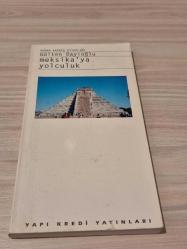 Meksika'ya Yolculuk - Gizemli Uygarlıklar Ülkesi