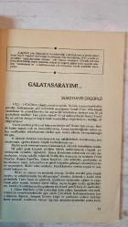 GALATASARAY'DAN ATATÜRKE DERGİSİ - M. ŞÜKRÜ SARI - S. HAYRİ ÜRGÜPLÜ - NADİR NADİ - HALDUN TANER - METİN TOKER - R. EŞREF ÜNAYDIN - VÂLÂ NURETTİN - C. SITKI TARANCI - H. SUPHİ TANRIÖVER - AHMET HAŞİM - Y. NABİ NAYIR - NECDET SANDER - ALİ TANRIYAR - SELAHATTİN BUDA - JACQUES J. ABRAVANEL - FRANÇOIS DE TESTA - İSKENDER OHRİ - HAYRİ DOMANİÇ - MUMTAZ SOYSAL - M. ALİ BİRANT - İLHAN POSTACIOĞLU - FERİDUN ERGİN  ÖNSÖZ - ATA’YA MEKTUP - ATATÜRK YILI KARARI - UNESCO’NUN ATA’YI ANMA KARAR GEREKÇESİ - GALATASARAYLIYIZ ÇÜNKÜ - GALATASARAYIM - OKUL YILLARIM - BİR OKUL DÜŞÜNÜN Kİ - İNSANI ŞEKİLLENDİREN OKUL - GEÇMİŞTEN GELECEĞE - MUSTAFA KEMAL PAŞA İLE MÜLAKAT - MUKADDES ATATÜRK’ÜN ALTIN DEVRİ - BAHTİYAR ADAM - GAZİ’NİN HEYKELİ - DJ’AI VU LE GAZI - ATATÜRK’LE GELEN - ANILARLA ATATÜRK - TEKRAR GÖRÜŞELİM PAŞAM - PARK OTELDE BİR VEDA GECESİ - UNUTAMAYACAĞIM ANI - MAKALELERLE ATATÜRK - MEMOIRES - ATATÜRK VE TARİHİMİZ - ATATÜRK VE HUKUKUN ÜSTÜNLÜĞÜ PRENSİBİ - YAS - HAKİKATİ K - TAM TAKIM EKSİKSİZ 66 SAYFA