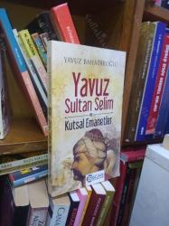 Yavuz Sultan Selim ve Kutsal Emanetler