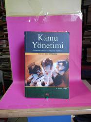 KAMU YÖNETİMİ / Kamu Yönetimi - Düşünceler, Yapılar, Fonksiyonlar, Politikalar 2.EL