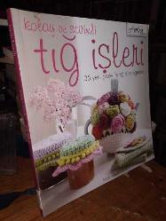 Kolay ve Sevimli Tığ İşleri (35 Yeni Proje ile Tığ İşini Öğrenin)