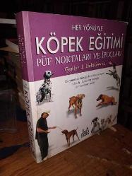 Her Yönüyle Köpek Eğitimi (Püf Noktaları ve İpuçları)