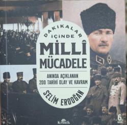 Dakikalar İçinde Milli Mücadele - Anında Açıklanan 200 Tarihi Olay ve Kavram