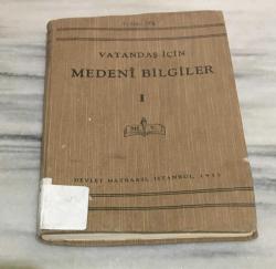 VATANDAŞ İÇİN MEDENİ BİLGİLER I ( 1 ) ( 1933 baskı )