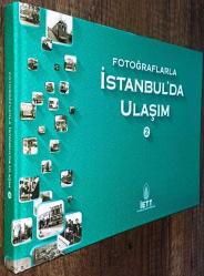 FOTOĞRAFLARLA İSTANBUL'DA ULAŞIM CİLT 2