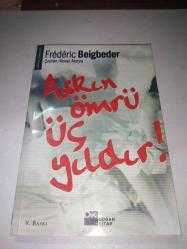 AŞKIN ÖMRÜ ÜÇ YILDIR - İKİNCİ EL FREDERIC BEIGBEDER