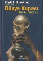 Kupaların Kupası Dünya Kupası - 1930'dan 2002'ye