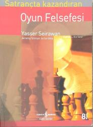 SATRANÇTA KAZANDIRAN - OYUN FELSEFESİ