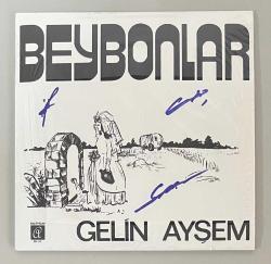 Beybonlar Gelin Ayşem - Nenni 45 lik Plak (Jelatininde Sıfır Orijinal İmzalı 2019 Arşiv Baskı Plak)