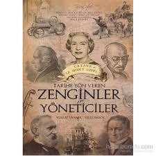 TARİHE YÖN VEREN ZENGİNLER VE YÖNETİCİLER VUSLAT UYANIK - YELİZ AKSOY