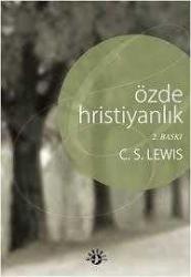ÖZDE HRİSTİYANLIK C.S. LEWIS