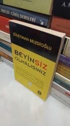 Beyinsiz olmalısınız