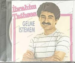 İBRAHİM TATLISES GELME İSTEMEM CD