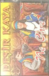 BEŞİR KAYA NE ÇARE KASET