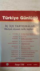 TÜRKİYE GÜNLÜĞÜ ÜÇ AYLIK FİKİR VE KÜLTÜR DERGİSİ - GÜZ 2013 SAYI: 116 - FATİH M. ŞEKER - SENAIL ÖZKAN - MUSTAFA AKSOY - İHSAN FAZLIOĞLU - ADIBAH BİNTI ABDUL RAHIM - ABDULKADİR İLGEN - EROL GÖKA - ALİ YAŞAR SARIBAY - HÜSEYİN YAYMAN - M. SERHAN YÜCEL - İSMAİL KÜÇÜKKILINÇ - NÂZIM HİKMET POLAT - MUSTAFA ÇALIK - AHMET NEZİHİ TURAN - AHMET TURAN ALKAN - BEŞİR AYVAZOĞLU - EROL ÖZVAR - FETULLAH AKIN - GÖKHAN ÇETİNSAYA - GÜLTEKİN YILDIZ - İHSAN AYAL - M. CAN DOĞAN - M. NACİ BOSTANCI - MEHMET ÖZ - MEHMET ÖZDEN - NABI AVCI - SIDDIK ÇALIK - TUNCAY ÖNDER - VEDAT BİLGİN - AHMET YAŞAR OCAK - İLBER ORTAYLI - KORKUT TUNA - MEHMET GENÇ - MUSTAFA İSEN - NUR VERGİN - GÜNDÜZ AKTAN - DURMUŞ HOCAOĞLU - ŞERİF AKTAŞ - VEDAT ERDEN  İÇ İÇE TARTIŞMALAR - TÜRK DÜNYA GÖRÜŞÜNÜ AKTÜEL KILMANIN GELENEKSEL VE MODERN VÂSITALARI ÜZERİNE - DİNLE NEY'DEN - IRK, MİLLET VE KİMLİK KONUSUNDA TÜRKİYE'DEKİ AKADEMİSYENLERİN ÇIKMAZLARI - DİNİ YARGILAR TEKVÎNÎ Mİ, İTİBÂRÎ Mİ? - SEKÜLERİZMİN DİNİ İNANÇ - TAM TAKIM EKSİKSİZ 106 SAYFA