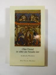 Ohne Freund ist Selbst Das Paradies Leer - Arabische Weisheit