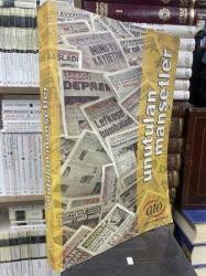 UNUTULAN MANŞETLER 1919 - 2007 (GAZETELERİN TARİHE DAMGA VURAN MANŞETLERİ TAM SAYFA)