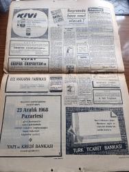 Cumhuriyet Gazetesi - Turkish Newspaper - 21 Aralık 1968 - bilmece gibi yazan Ecvet Güresin Başmakale - cari harcama ve bazı yatırımlar durduruldu - bakanlar kurulunun kararı defterdarlara telefonla bildirildi - İstanbul Türkiye İşçi Partisi merkezi işgal edildi - ay yolculuğu bugün başlıyor - James Lovell Frank Borman ve William Anders ay'ın etrafında dolaştıktan sonra tekrar dünyaya dönerek ay yolunu açacaklar fotoğraf - sahillerin yağma edilmesi önlenecek - Türk bilim adamı Uğur Ersoy madalya kazandı - İsmet İnönü temasların bir sınıra bağlı değildir dedi - Kıbrıs'ta mücahitlere alarm verildi - sevgilisine mektup götürmek için posta aracını çaldı - Kivi enerji kaynağı dost ve müşterilerinin şeker bayramını tebrik eder - bayramda hava nasıl olacak yazan Profesör Doktor Ümran E. Çölaşan - vergili devlette zamlı bayram yazan İlhan Selçuk - Türk Ticaret Bankası Sayın halkımızın şeker bayramını kutlar - Yapı ve Kredi Bankası bayramın üçüncü gününde normal mesaiye başlayacak -