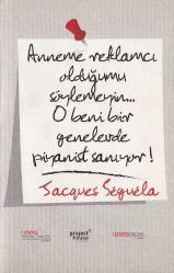 Anneme Reklamcı Olduğumu Söylemeyin!... O Beni Bir Genelevde Piyanist Sanıyor