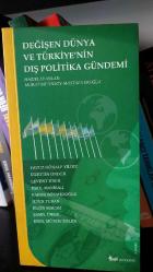 DEĞİŞEN DÜNYA VE TÜRKİYE'NİN DIŞ POLİTİKA GÜNDEMİ