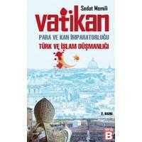 VATİKAN PARA VE KAN İMPARATORLUĞU & TÜRK VE İSLAM DÜŞMANLIĞI