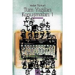 Tüm Yazıları Konuşmaları 1