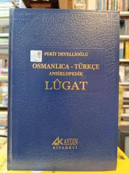 OSMANLICA-TÜRKÇE ANSİKLOPEDİK LÜGAT-ESKİ VE YENİ HARFLERLE