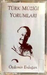 ÖZDEMİR ERDOĞAN * TÜRK MÜZİĞİ YORUMLARI * KASET