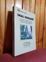 İMAL USULLERİ / Kaynak Tekniği - Metal Üretim tekniği - Döküm tekniği - Plastik şekil verme tekniği - Talaşlı İmalat tekniği Toz Metalurjisi - İTÜ Mak