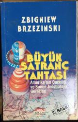 Büyük Satranç Tahtası / Amerika'nın Küresel Üstünlüğü ve Bunun  Jeostratejik Gereklilikleri.2 baskı.