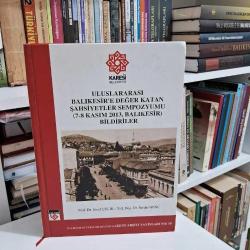 Uluslararası Balıkesir'e Değer Katan Şahsiyetler Sempozyumu ( 7- 8 Kasım 2013, Balıkesir) Bildiriler