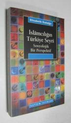 İslamcılığın Türkiye Seyri / Sosyolojik Bir Perspektif