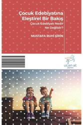 Çocuk Edebiyatına Eleştirel Bir Bakış-Çocuk Edebiyatı Nedir Ne Değildir?