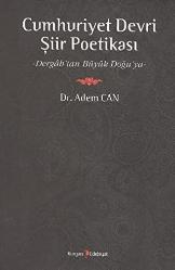 Cumhuriyet Devri Şiir Poetikası - Dergah'tan Büyük Doğu'ya