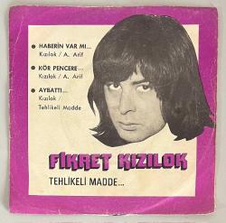 Fikret Kızılok Tehlikeli Madde Haberin Varmı Kör Pencere Aybattı 45 lik Plak (Orijinal 1974 Dönem Baskı Plak)