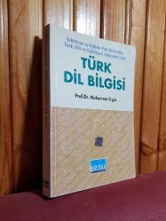 Türk Dil Bilgisi - Edebiyat ve Eğitim Fakültelerinin Türk Dili ve Edebiyatı Bölümleri İçin - Prof. Dr. Muharrem Ergin