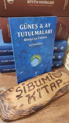 GÜNEŞ & AY TUTULMALARI DÜNYA'YA ETKİLERİ